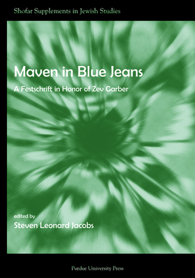 Maven in Blue Jeans: A Festschrift in Honor of Zev Garber by Steven Jacobs