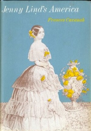 Jenny Lind's America by Frances Cavanah