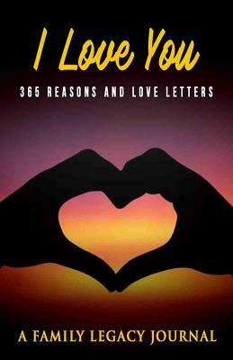 I Love You: 365 Reasons and Love Letters by C. Nathaniel Brown