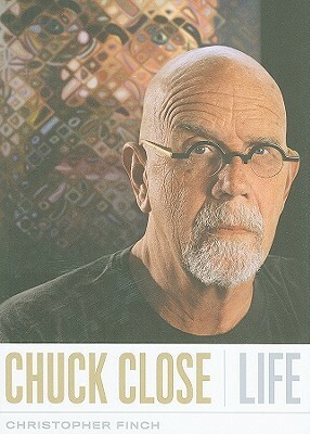 Chuck Close: Life by Christopher Finch