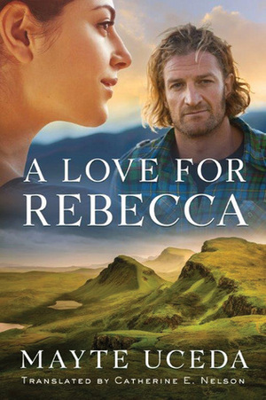 A Love for Rebecca by Mayte Uceda, Catherine E. Nelson