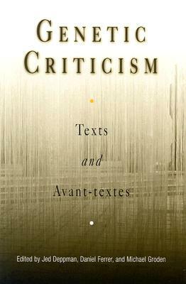 Genetic Criticism: Texts and Avant-Textes by 