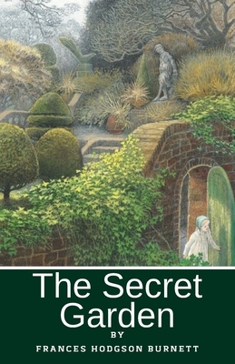 The Secret Garden: Illustrated by Frances Hodgson Burnett