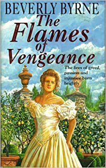 The Flames of Vengeance by Beverly Byrne