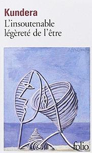 L'Insoutenable Legerete de l'Etre by Milan Kundera by Milan Kundera, Milan Kundera