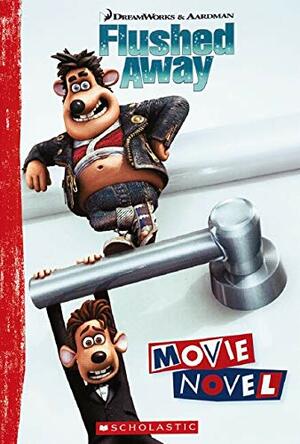 Flushed Away: Movie Novel by Penny Worms, Glen Vecchione