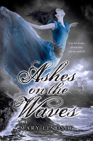 Ashes on the Waves by Mary Lindsey