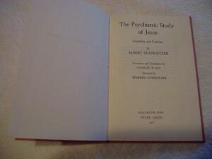 The Psychiatric Study of Jesus by Albert Schweitzer