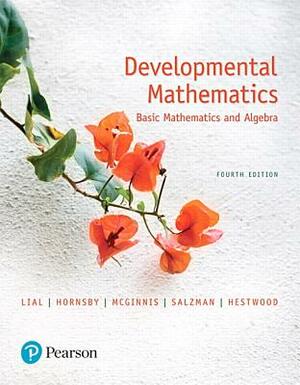 Developmental Mathematics: Basic Mathematics and Algebra by Margaret Lial, Terry McGinnis, John Hornsby