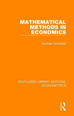 Mathematical Methods in Economics by Norman Schofield