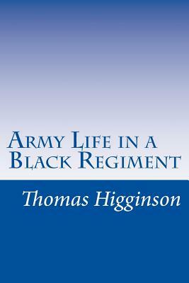 Army Life in a Black Regiment by Thomas Wentworth Higginson