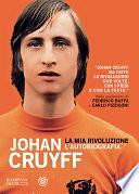 La mia rivoluzione: L'autobiografia by Federico Buffa, Johan Cruyff