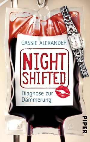 Nightshifted: Diagnose zur Dämmerung by Cassie Alexander