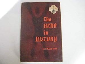 The Hero in History: A Study in Limitation and Possibility by Sidney Hook