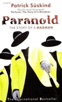 Paranoid, The Story of a Madman by Patrick Süskind