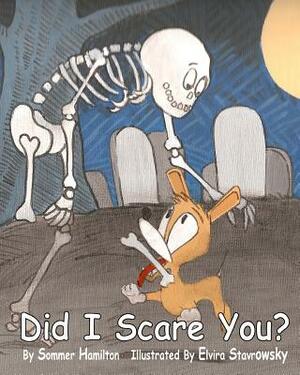 Did I Scare You? by Sommer Hamilton