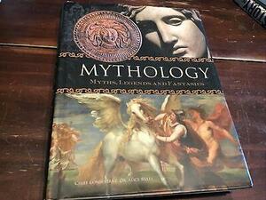 Mythology: Myths, Legends and Fantasies by Alice Mills