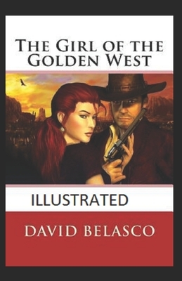 The Girl of the Golden West illustrated by David Belasco