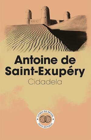 Cidadela  by Antoine de Saint-Exupéry