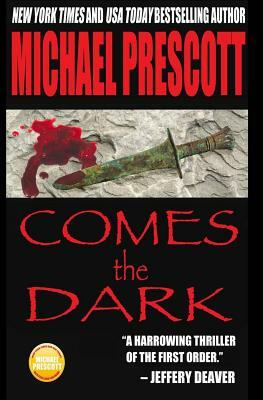 Comes the Dark by Michael Prescott