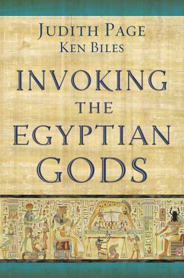 Invoking the Egyptian Gods by Ken Biles, Judith Page