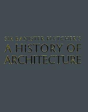 Banister Fletcher's a History of Architecture by Andrew Saint, Banister Fletcher