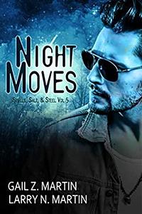 Night Moves by Larry N. Martin, Gail Z. Martin