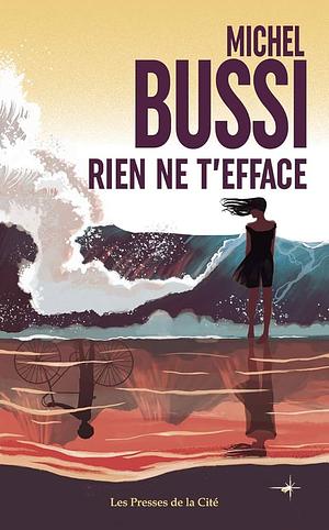 Rien ne t'efface by Michel Bussi