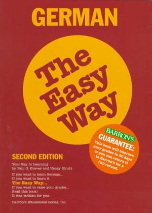 German the Easy Way German the Easy Way by Henry Strutz, Paul G. Graves