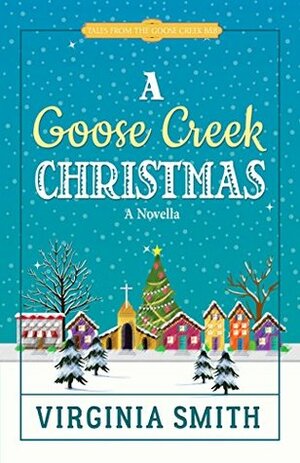 A Goose Creek Christmas by Virginia Smith