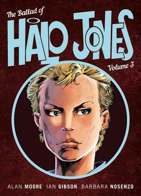 The Ballad of Halo Jones Volume 3 by Alan Moore, Ian Gibson, Barbara Nocenzo