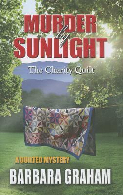 Murder by Sunlight: The Charity Quilt by Barbara Graham