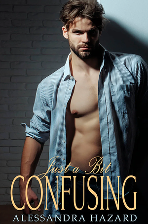 Just a Bit Confusing by Alessandra Hazard