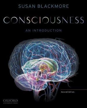 Consciousness by Blackmore, Susan. (Oxford University Press, USA,2011) Paperback 2ND EDITION by Susan Blackmore, Susan Blackmore