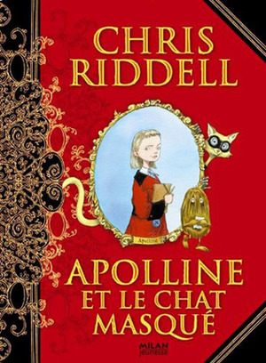 Apolline et le chat masqué by Chris Riddell