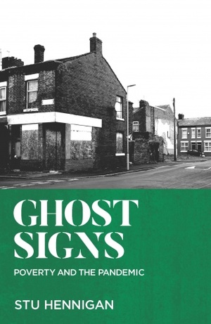 Ghost Signs: Poverty and the Pandemic by Stu Hennigan