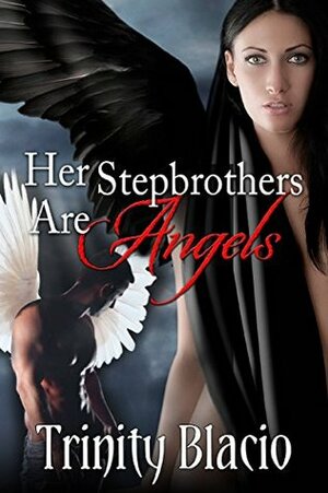 Her Stepbrothers are Angels by Trinity Blacio