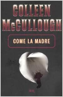 Come la madre by Colleen McCullough
