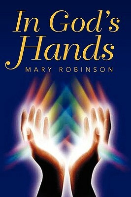 In God's Hands by Mary Robinson