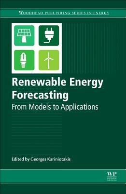 Renewable Energy Forecasting: From Models to Applications by 