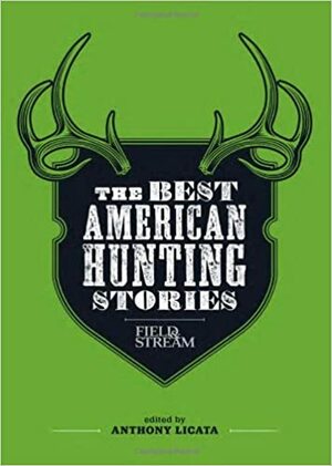 The Best American Hunting Stories by T. Edward Nickens