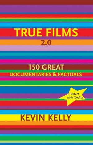 True Films 2.0 by Kevin Kelly