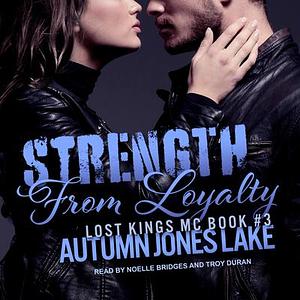 Strength From Loyalty  by Autumn Jones Lake