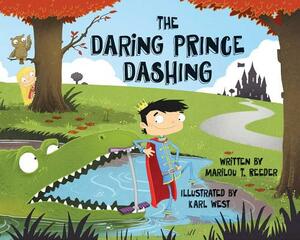The Daring Prince Dashing by Marilou Reeder