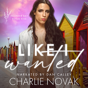 Like I Wanted by Charlie Novak