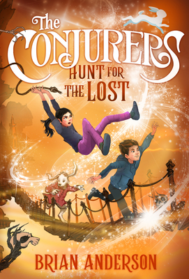 The Conjurers #2: Hunt for the Lost by Brian Anderson