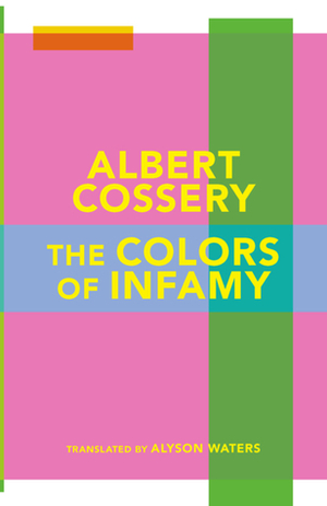 The Colors of Infamy by Albert Cossery