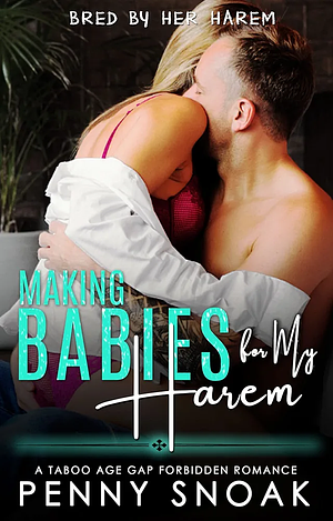 Making Babies For My Harem  by Penny Snoak