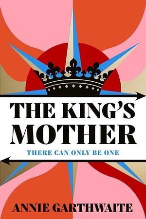 The King's Mother by Annie Garthwaite
