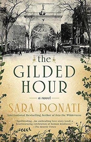 The Gilded Hour by Sara Donati by Sara Donati, Sara Donati